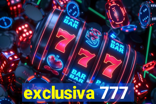 exclusiva 777